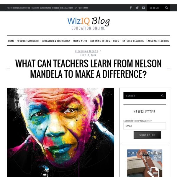 What can Teachers Learn from Nelson Mandela to Make a Difference?
