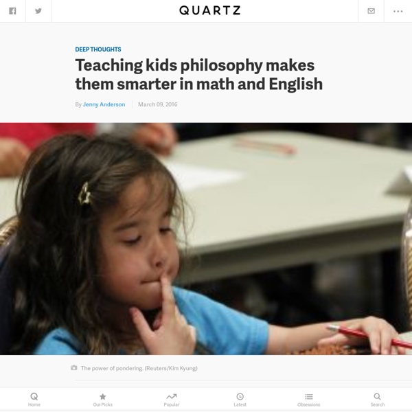 Teaching kids philosophy makes them smarter in math and English — Quartz