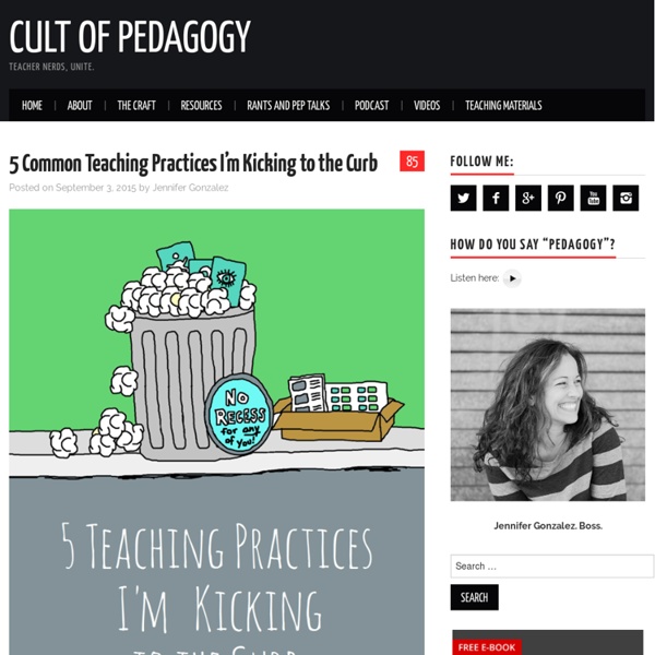 5 Teaching Practices I'm Kicking to the Curb