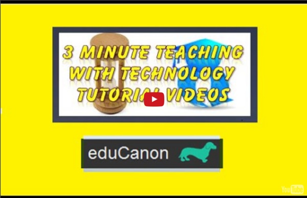3 Minute Teaching With Tech Tutorial - EduCanon