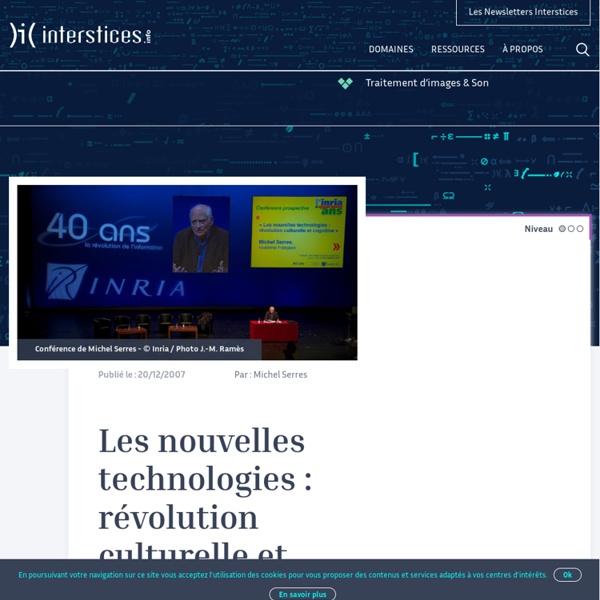 Les nouvelles technologies : révolution culturelle et cognitive