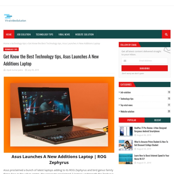 Get Know the Best Technology tips, Asus Launches A New Additions Laptop