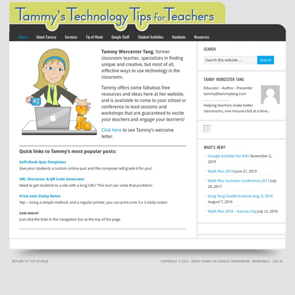 Tammy's Technology Tips for Teachers – Helping teachers make better classrooms, one mouse-click at a time.