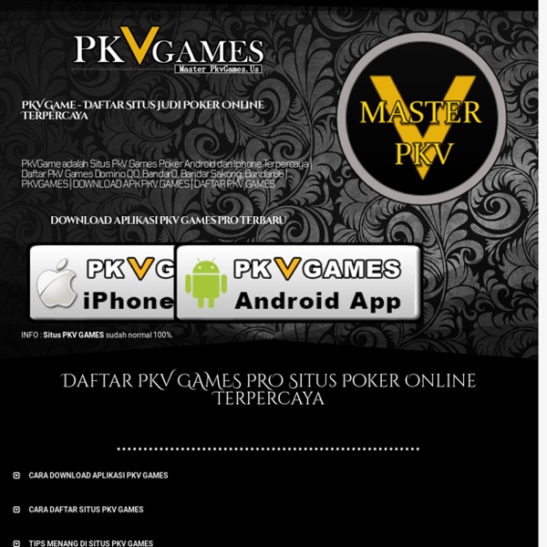 PKV Game – Daftar Situs Judi Poker Online Terpercaya – PkVGame adalah Situs Download Aplikasi PkV Games Poker Android dan Iphone Terpercaya tersedia Daftar PkV Games Domino QQ, BandarQ, Bandar Sakong, Bandar66