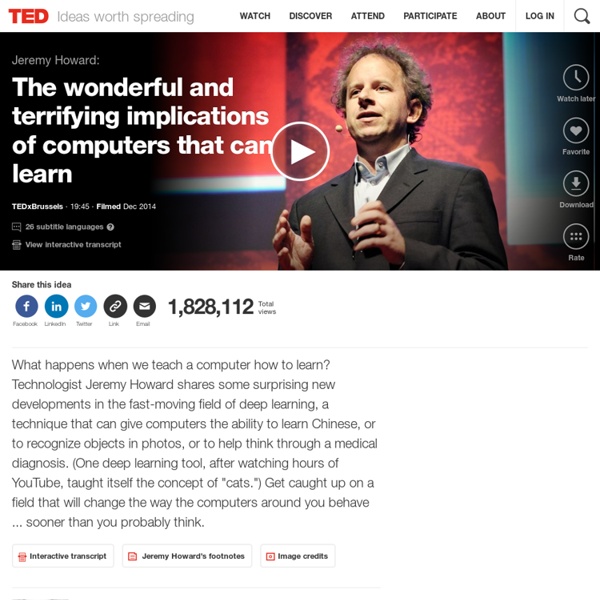 Jeremy Howard: The wonderful and terrifying implications of computers that can learn