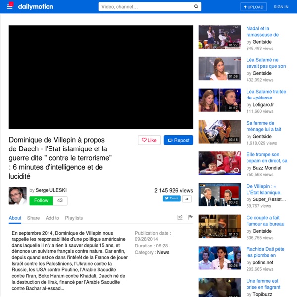 Dominique de Villepin à propos de l'Etat islamique : 6 minutes d'intelligence et de lucidité - vidéo Dailymotion