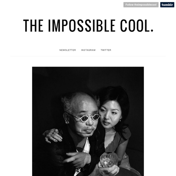 The impossible cool.