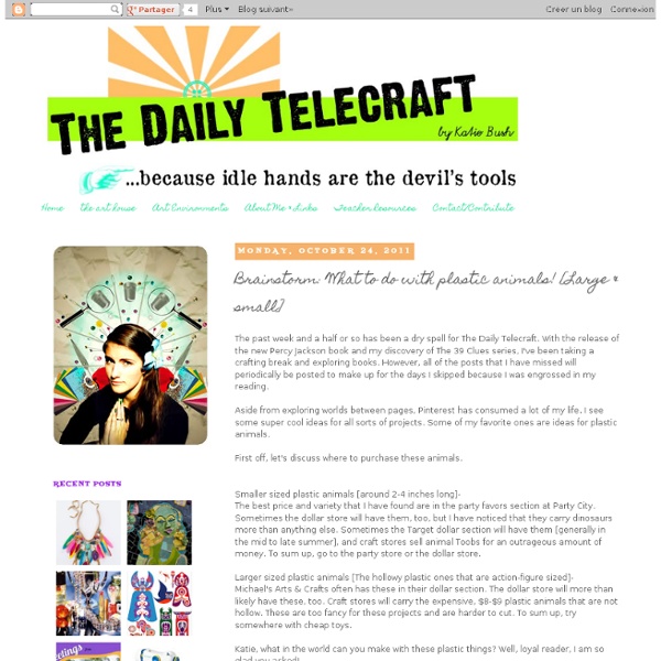 The Daily Telecraft: Brainstorm: What to do with plastic animals! [Large & small]