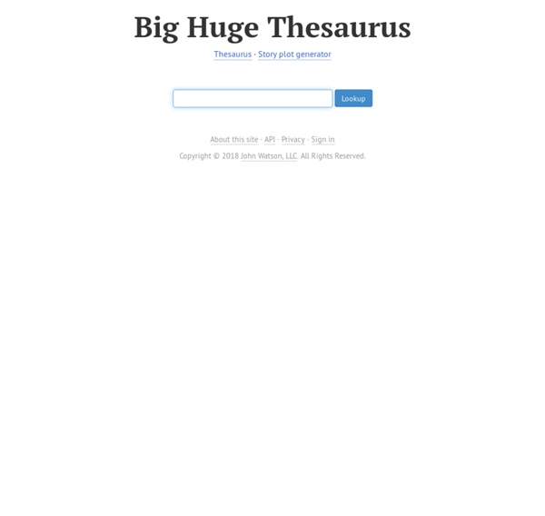 Big Huge Thesaurus: Synonyms, antonyms, and rhymes (oh my!)