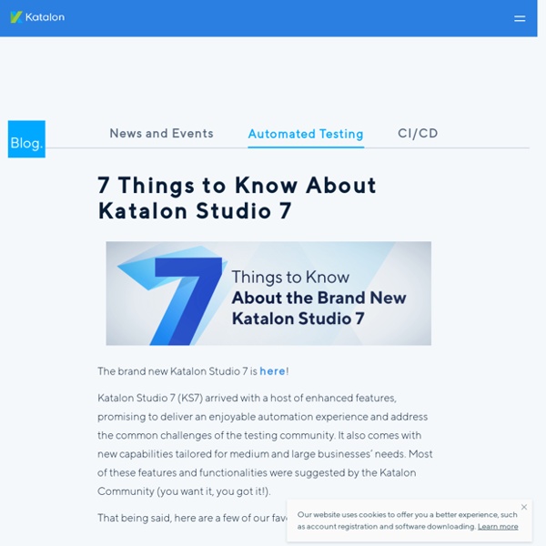 7 Things to Know About the Brand New Katalon Studio 7
