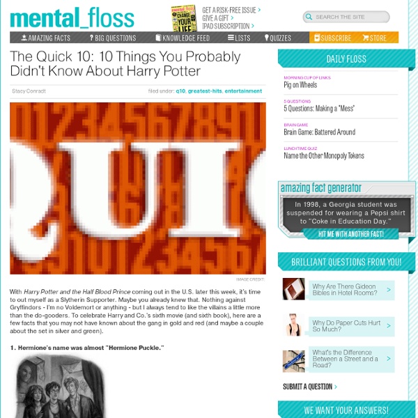 Mental_floss Blog » The Quick 10: 10 Things You Probably Didn’t Know About Harry Potter