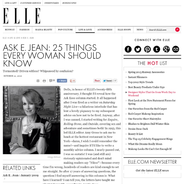 Ask E. Jean: 25 Things Every Woman Should Know - Get More Relationship Advice on ELLE