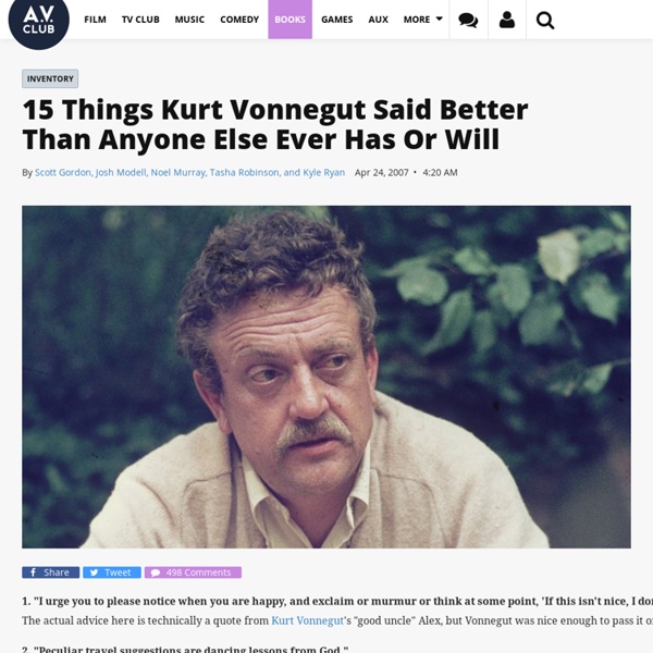 15 Things Kurt Vonnegut Said Better Than Anyone Else Ever Has Or Will