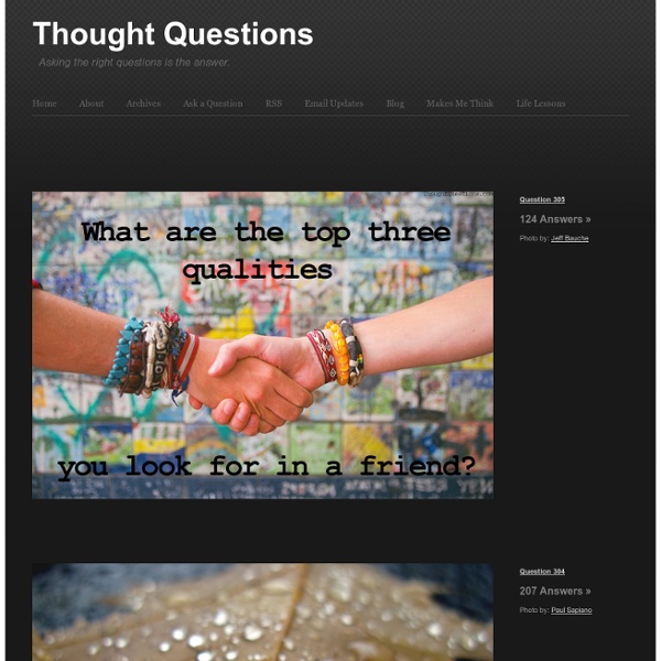Thought Questions - Asking the right questions is the answer.