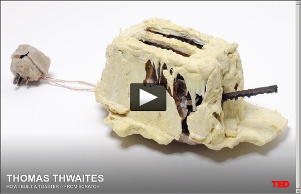 Thomas Thwaites: How I built a toaster
