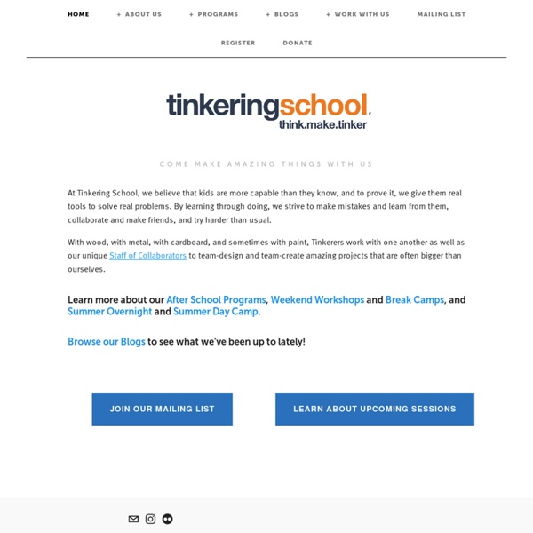 Tinkering School: Think, Make, Tinker!