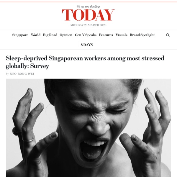 TODAYonline: Sleep-deprived Singaporean workers among most stressed globally: Survey Read more at https://www.todayonline.com/singapore/sleep-deprived-singaporean-workers-among-most-stressed-globally-survey