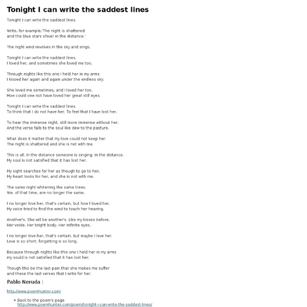Tonight I can write the saddest lines - Pablo Neruda