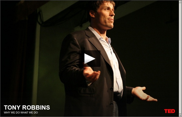 Tony Robbins asks why we do what we do