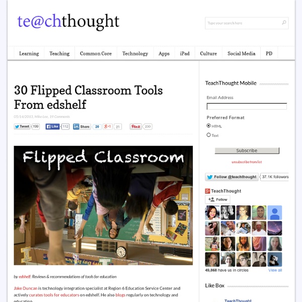 30 Tools to Flip Your Classroom From edshelf