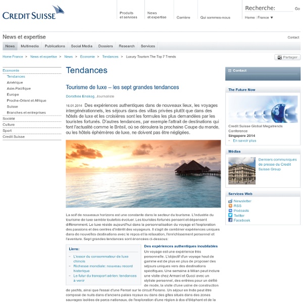 Tourisme de luxe – les sept grandes tendances - Tendances