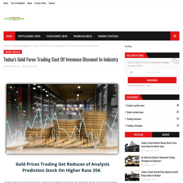 Today's Gold Forex Trading Cost Of Immense Discount In Industry