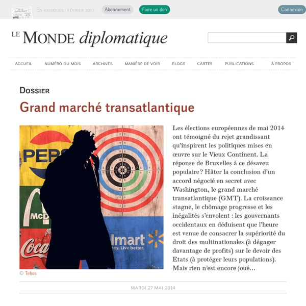Grand marché transatlantique, le dossier (Le Monde diplomatique, 27 mai 2014)