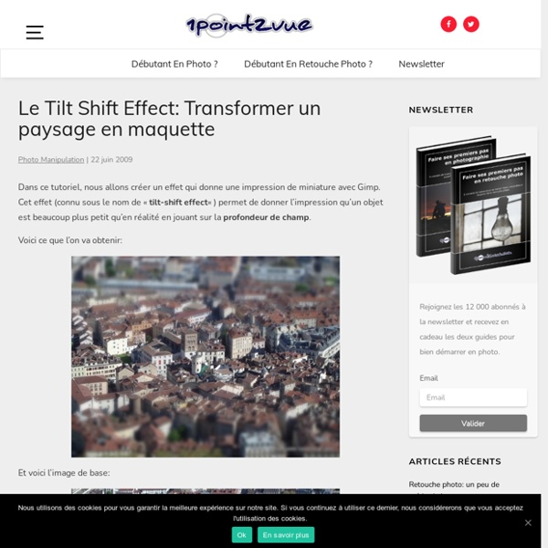Le Tilt Shift Effect: Transformer un paysage en maquette