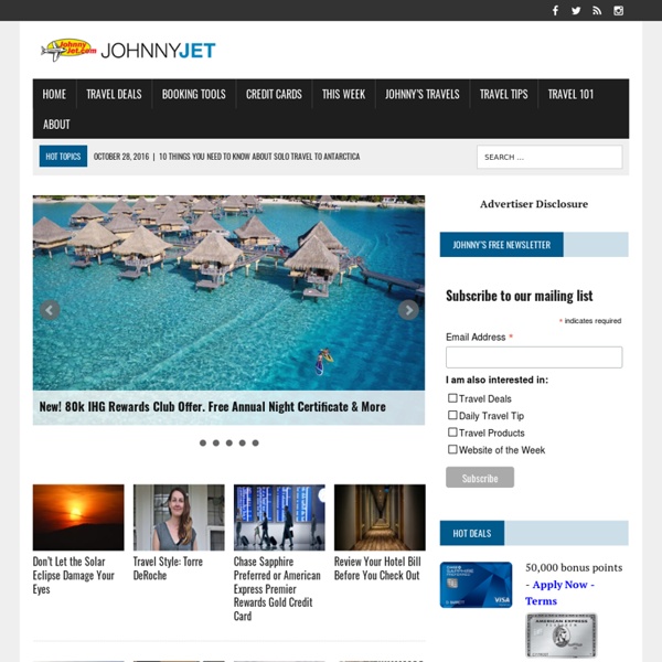 Travel Portal For Your Travel Needs: Travel Deals, Reviews, Travel Tips, and More at JohnnyJet.com!