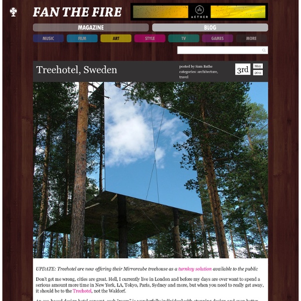 Treehotel, Sweden & FAN THE FIRE