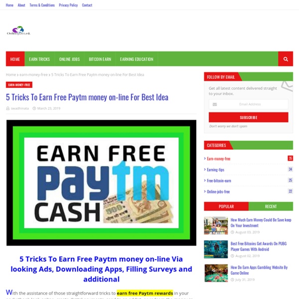 5 Tricks To Earn Free Paytm money on-line For Best Idea