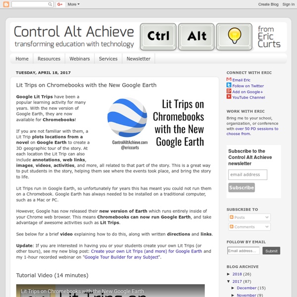 Control Alt Achieve: Lit Trips on Chromebooks with the New Google Earth