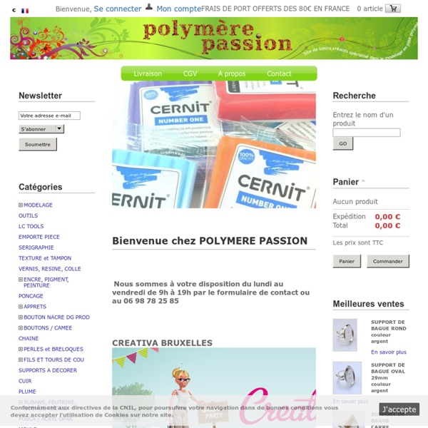 Ici vous trouverez tous les produits nécessaires pour vos creations en pâte polymere ( fimo, premo, kato, wepam - POLYMERE PASSION