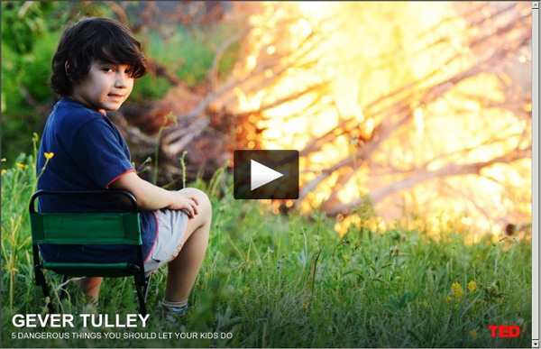 Gever Tulley 5 dangerous things you should let your kids do