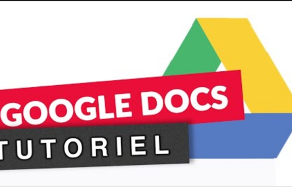 TUTORIEL Google Drive / Google Docs