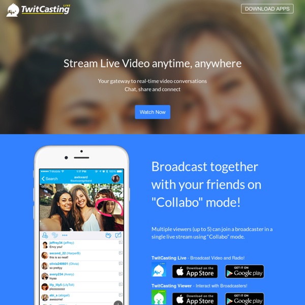 Connecting your friends with live communication - TwitCasting