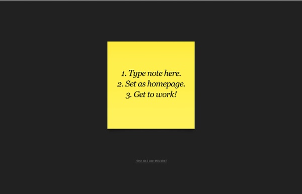 1. Type note here. 2. Set as homepage. 3. Get to work!