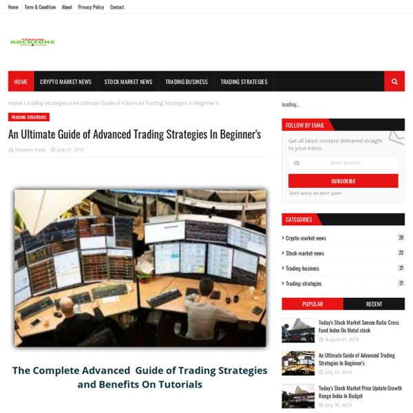 An Ultimate Guide of Advanced Trading Strategies In Beginner's