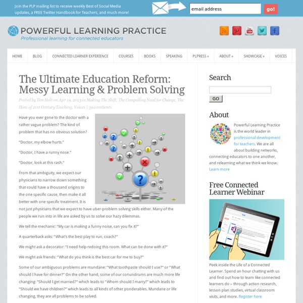 The Ultimate Education Reform: Messy Learning & Problem Solving