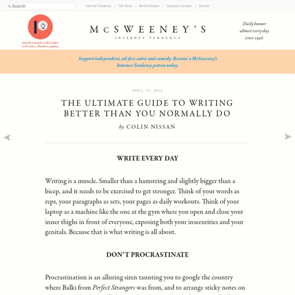 The Ultimate Guide to Writing Better Than You Normally Do.