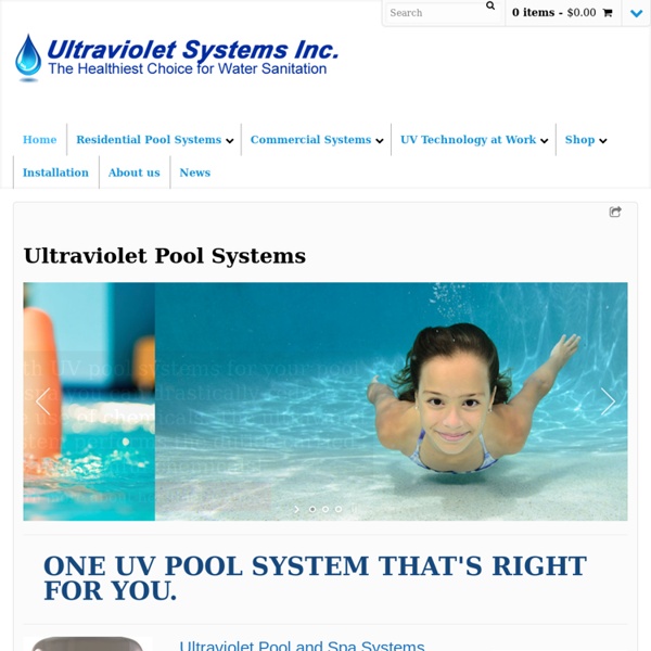 Ultraviolet Pool Systems decrease the need for chlorine and other pool chemicals.