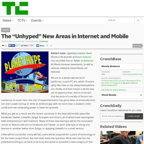 The “Unhyped” New Areas in Internet and Mobile