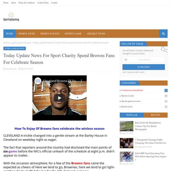 Today Update News For Sport Charity Spend Browns Fans For Celebrate Season