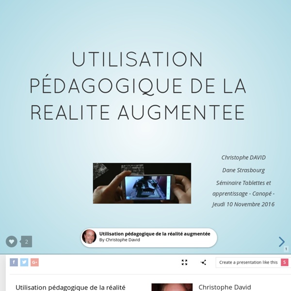 Realité augmentée - Copy of Utilisation pédagogique de la réalité augmentée by Christophe David