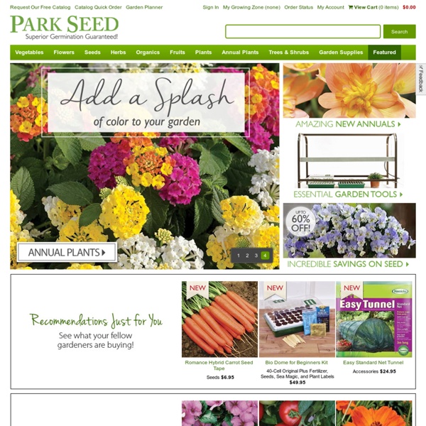 Park Seed: Vegetable Seeds, Flower Seeds, Plants, Bulbs, Trees and Gardening Supplies