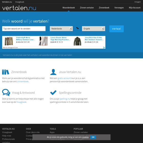 Vertalen .nu : De vertaalsite voor gratis vertalen van o.a. Nederlands, Engels, Spaans, Duits, Portugees, Frans en meer.