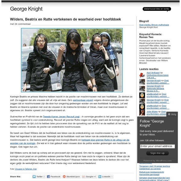 Wilders, Beatrix en Rutte vertekenen de waarheid over hoofddoek « George Knight