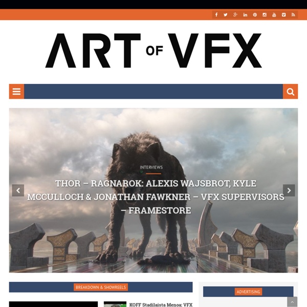 The Art of VFX - Exclusive VFX Interviews