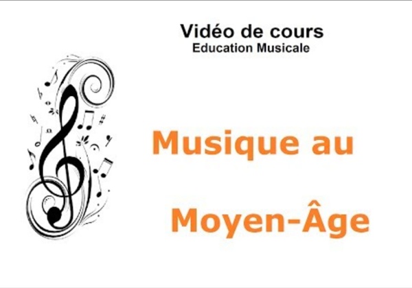 Vidéo de cours - "Musique au moyen-Âge"