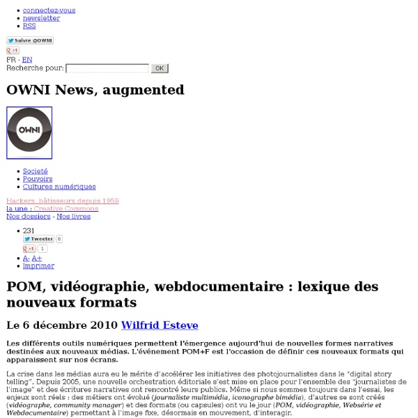 POM, vidéographie, webdocumentaire : lexique des nouveaux formats » Article » OWNI, Digital Journalism